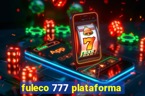 fuleco 777 plataforma